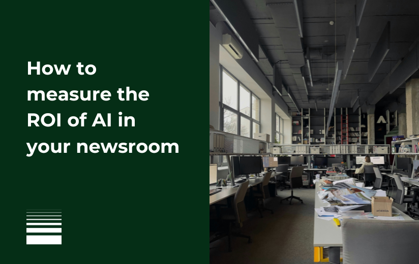 How to measure the ROI of AI in your newsroom