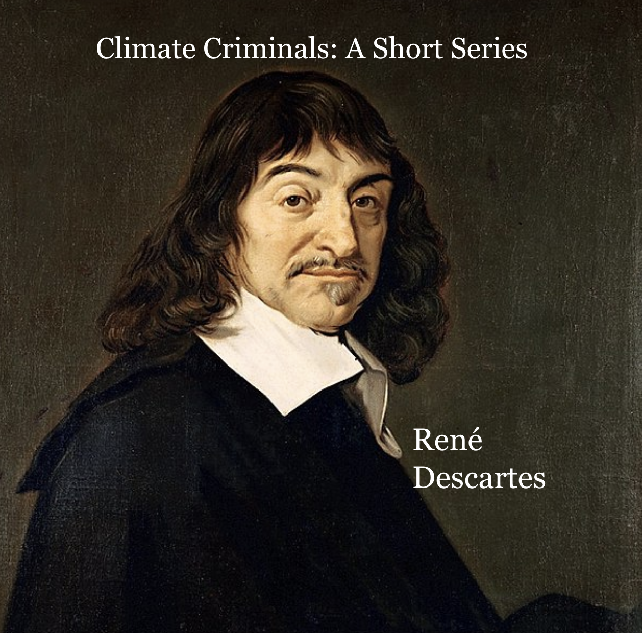 Climate Criminals: René Descartes