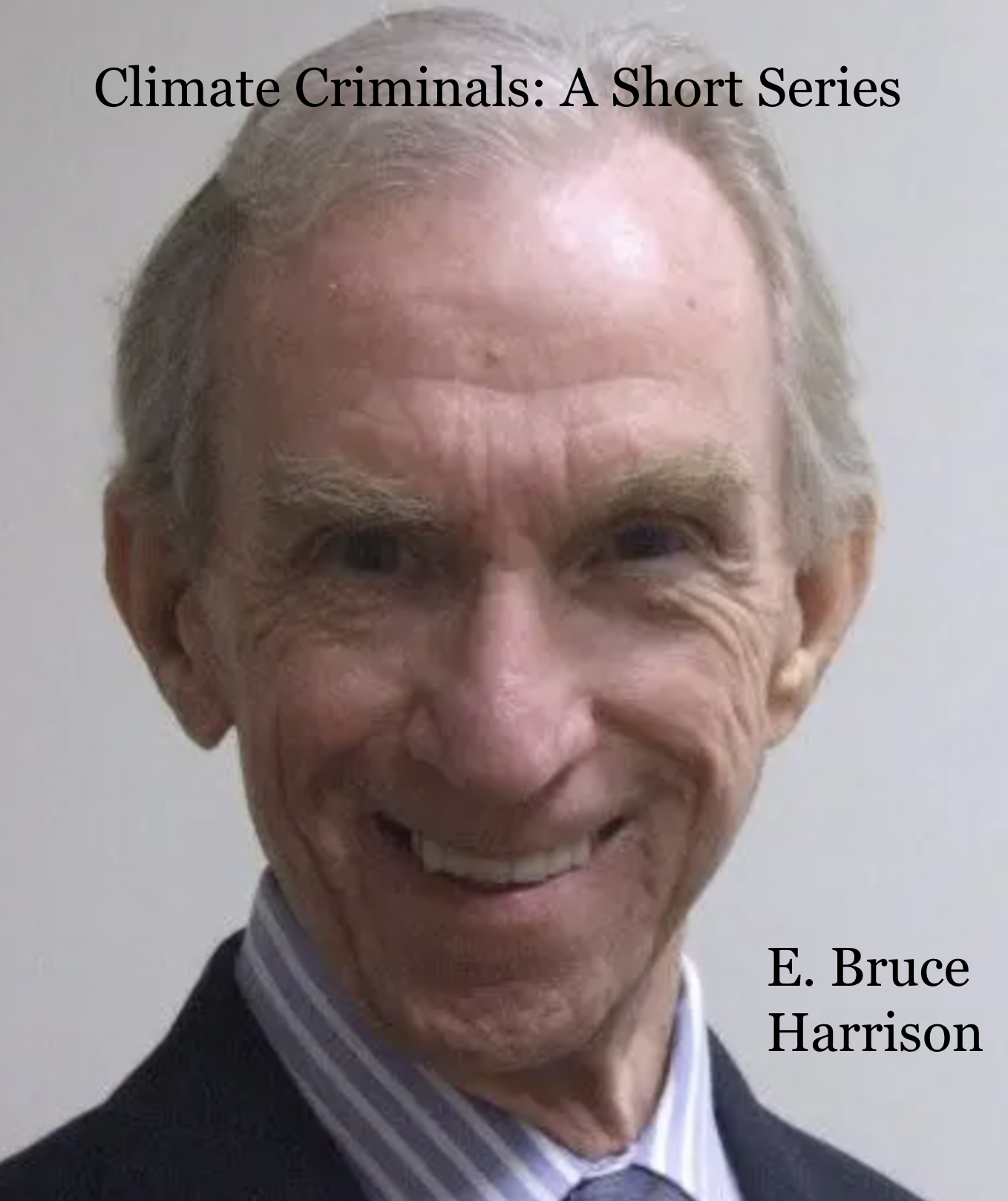 Climate Criminals: E. Bruce Harrison