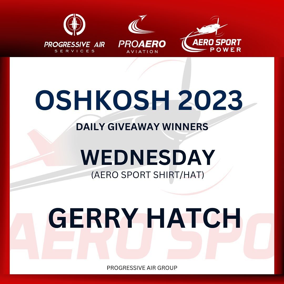Giveaway winner - Gerry Hatch
Aero Sport Power #OSHKOSH&rsquo;23