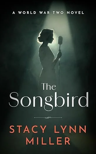 book cover of The Songbird a novel by Stacy Lynn Miller