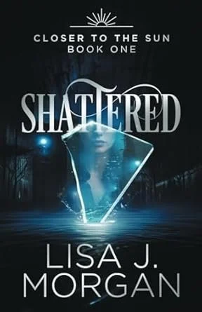 book cover of Shattered by Lisa J. Morgan