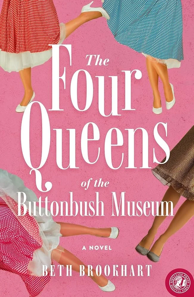 book cover of Four Queens of the Buttonbush Museum a novel by Beth Brookhart