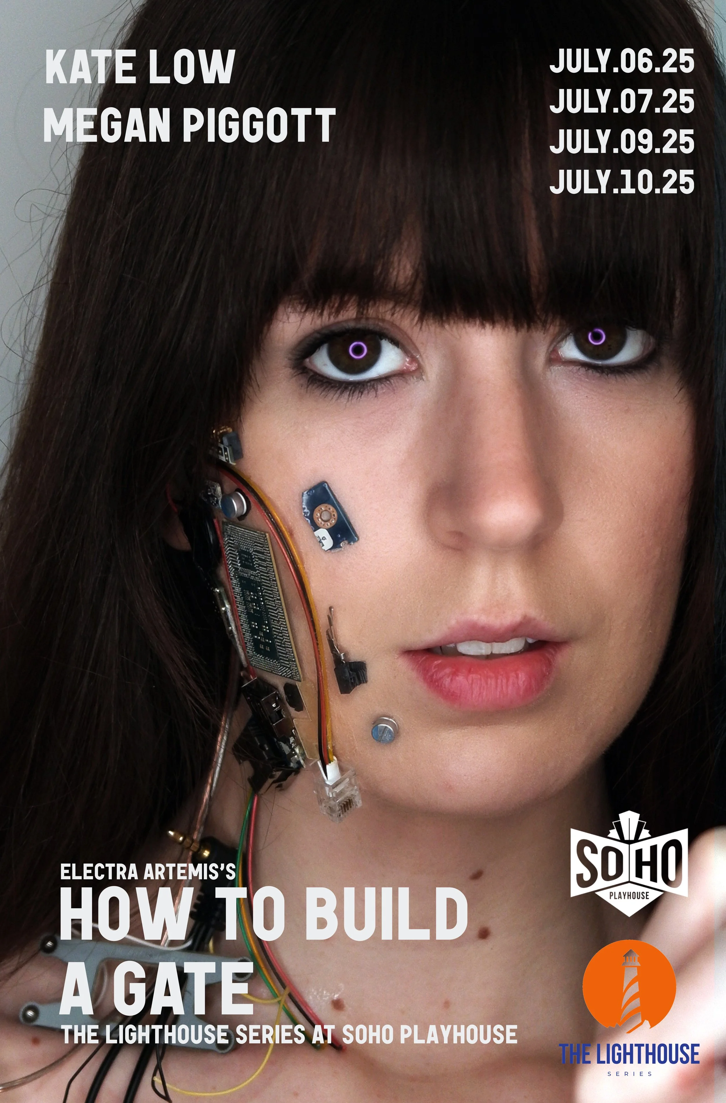 Poster of a young woman with freckles and brown hair, some robotic circuits attached to her cheek, and purple cat's eye contact lenses, advertising a series at Soho Playhouse titled 'How to Build a Gate' by Electra Artemis, with performance dates in 