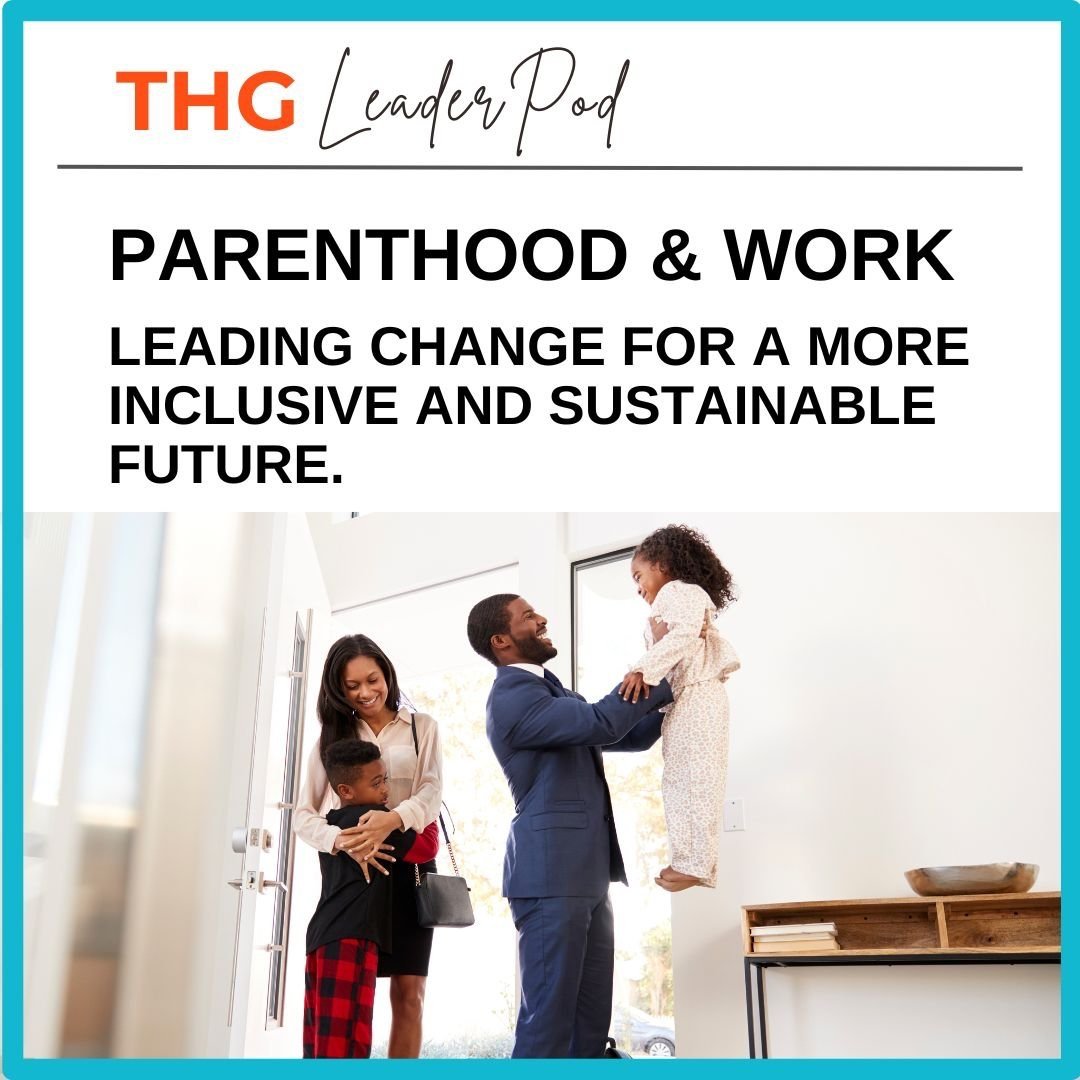 LeaderPod: Parenthood & Work