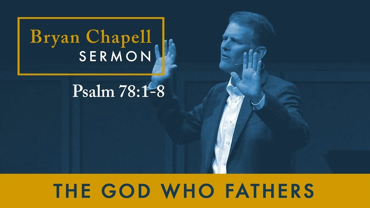 Psalm 78:1-8 • The God Who Fathers