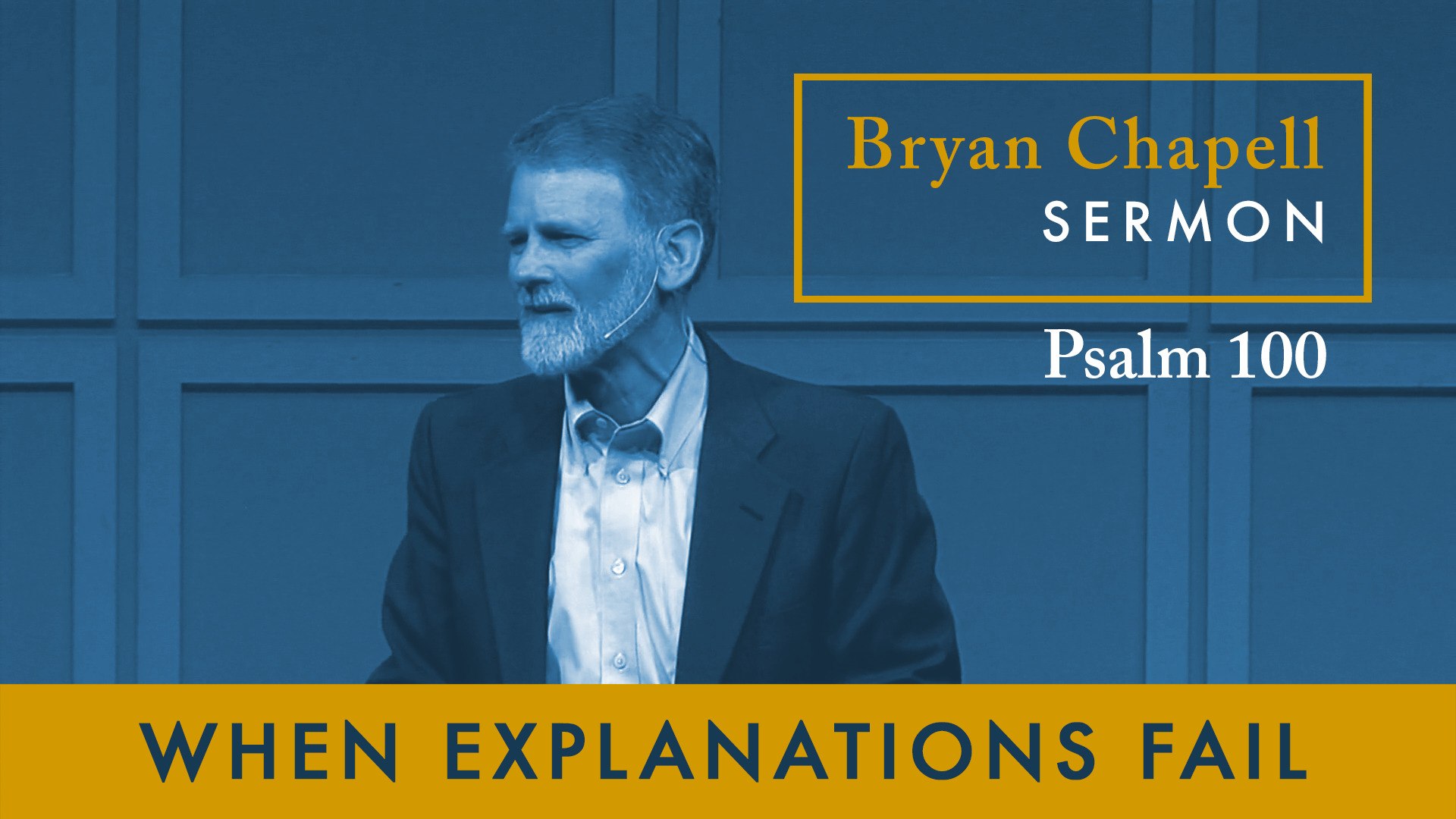 Psalm 100 • When Explanations Fail