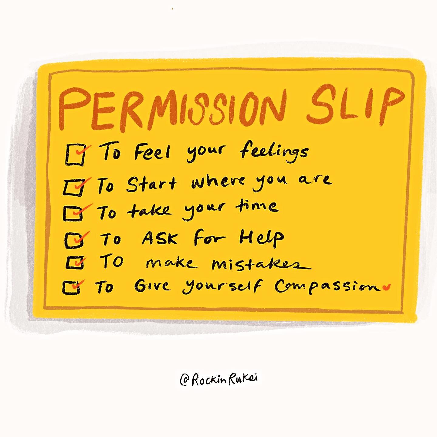Yes, yes, and more yes.

In case you ever felt you didn&rsquo;t have permission to feel sad or mad. In case you felt you weren&rsquo;t allowed to ask for help, or make mistakes, or be slow.

You have permission. You always had. And in case it never f
