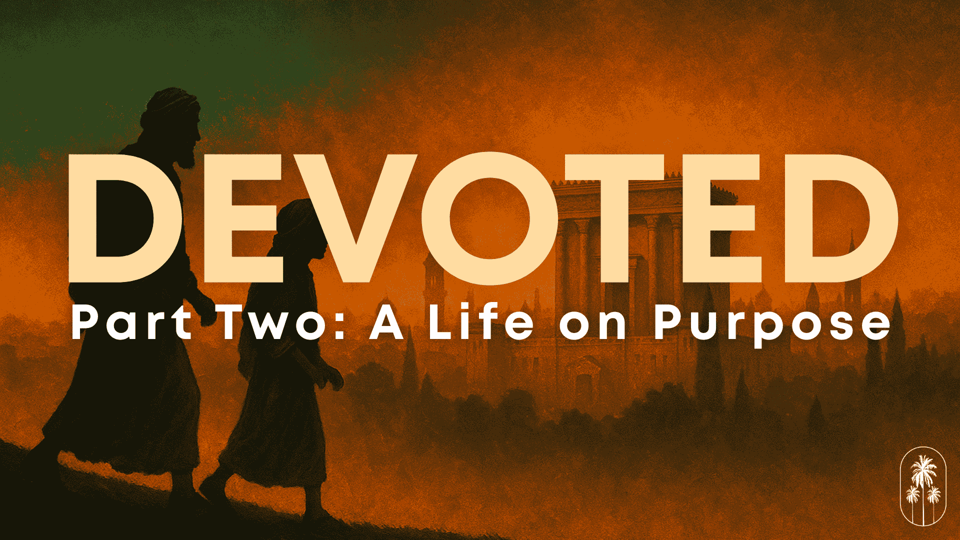 Devoted Part Two: A Life on Purpose