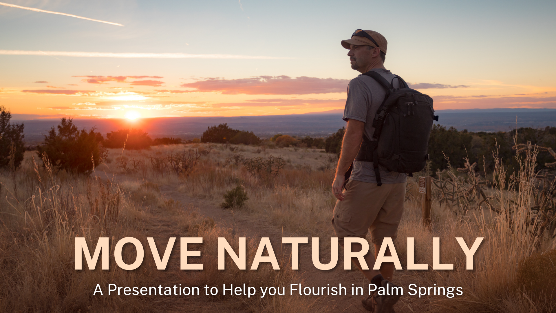 Move naturally. A presentation to help you flourish in Palm Springs. (October 5, 2025)