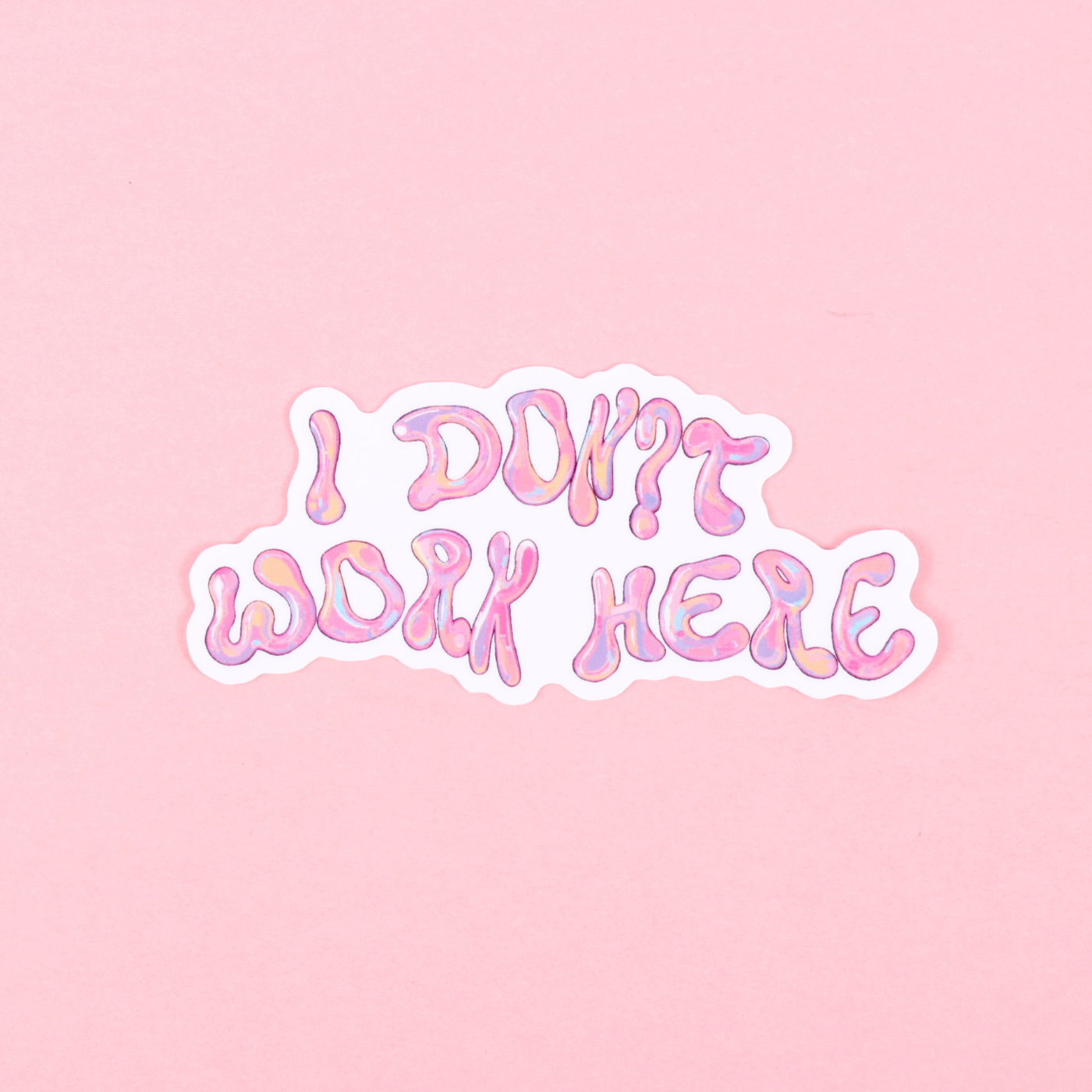 i don't work here sticker