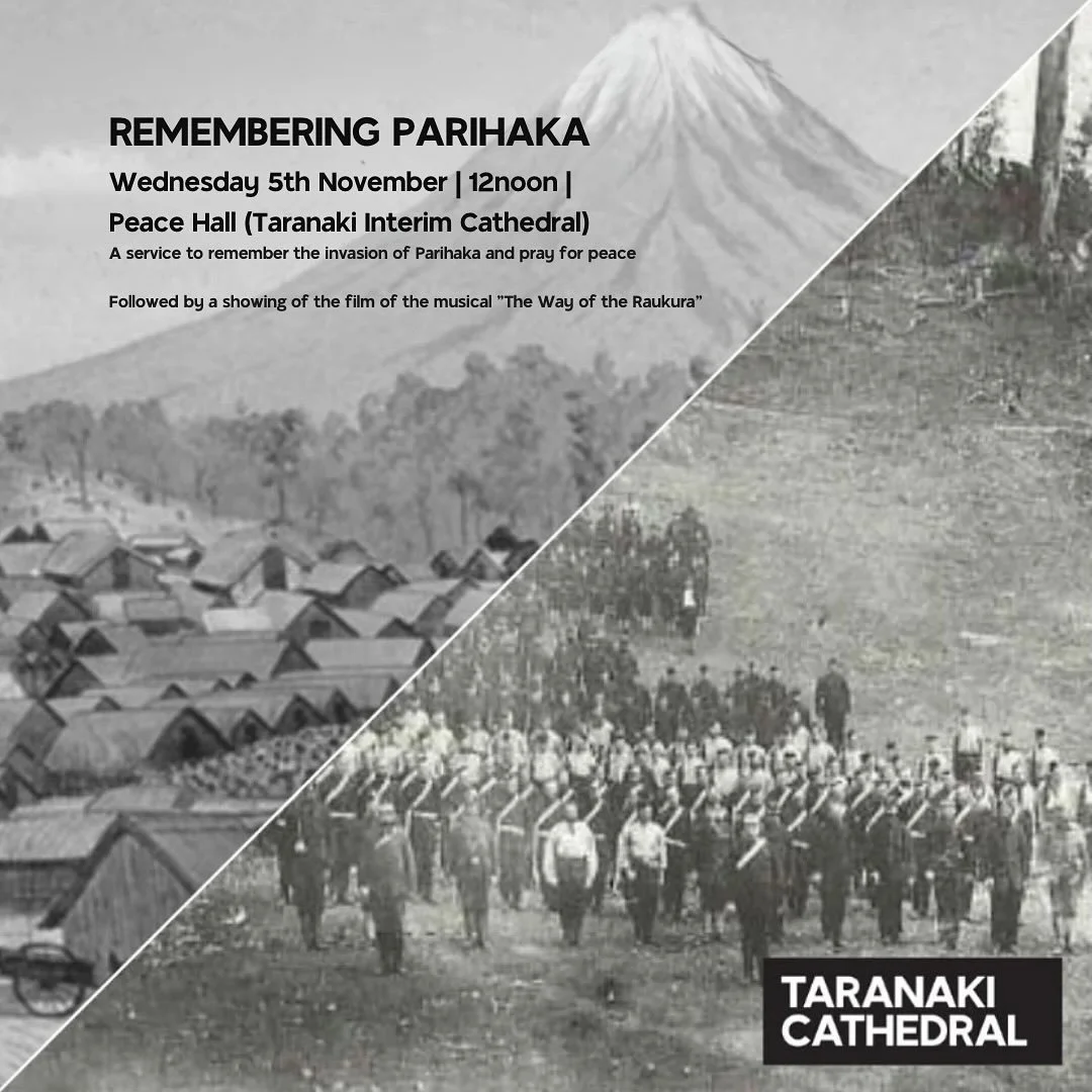 This Wednesday 5 November 12pm we remember the invasion of Parihaka and pray for peace, followed by a screening of the film of the musical &ldquo;The Way of the Raukura&rdquo;🕊️
