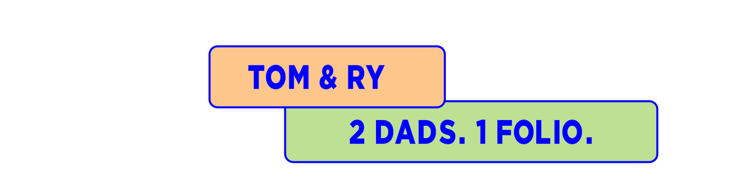 Ry and Tom - Two Dads One Folio
