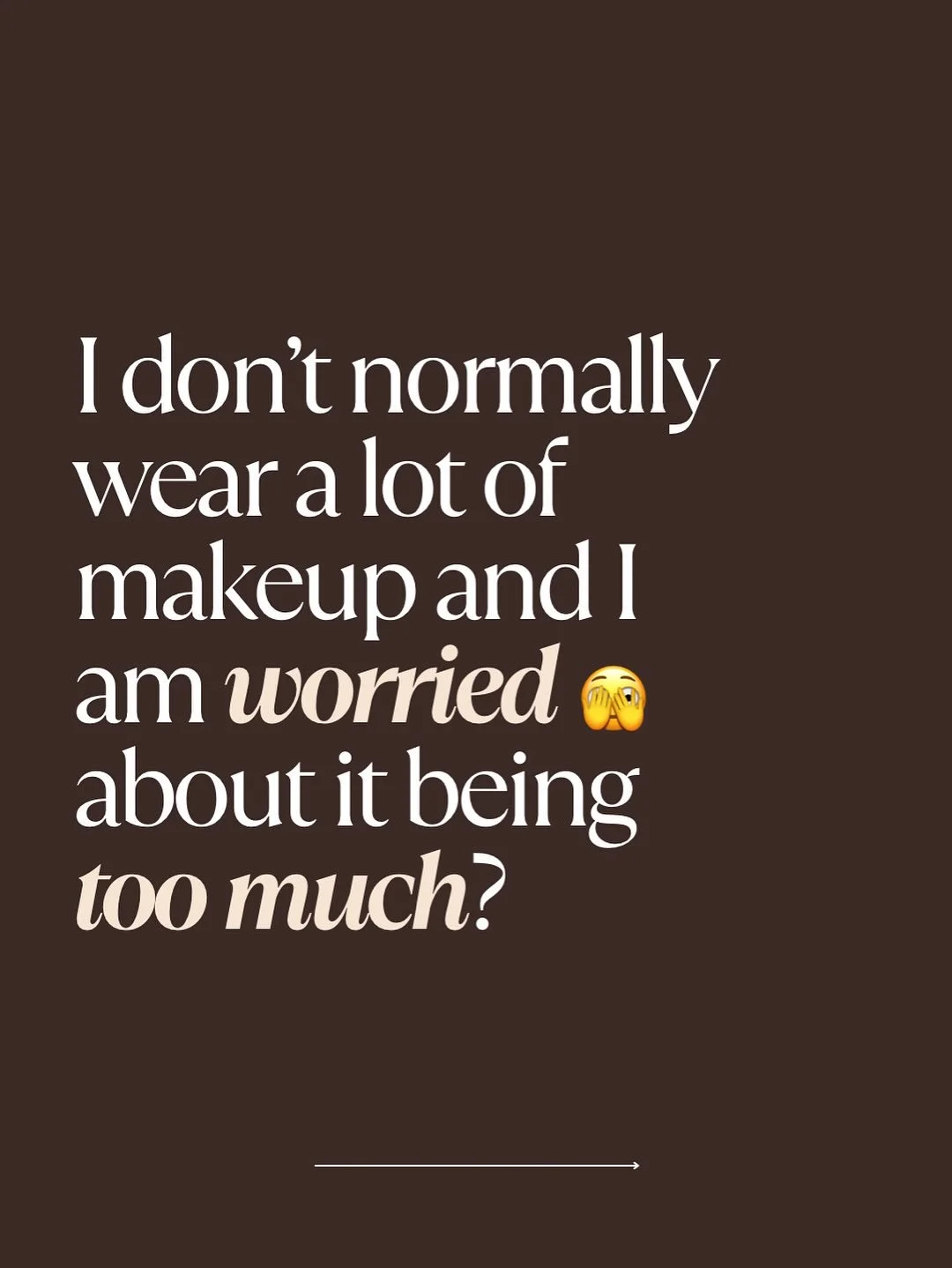 So you don’t wear a lot of makeup, and you’re feeling a bit unsure about booking because it all feels a bit... hopeless or overwhelming?
Here’s the thing — you don’t need to be a makeup expert to book an MUA for your we