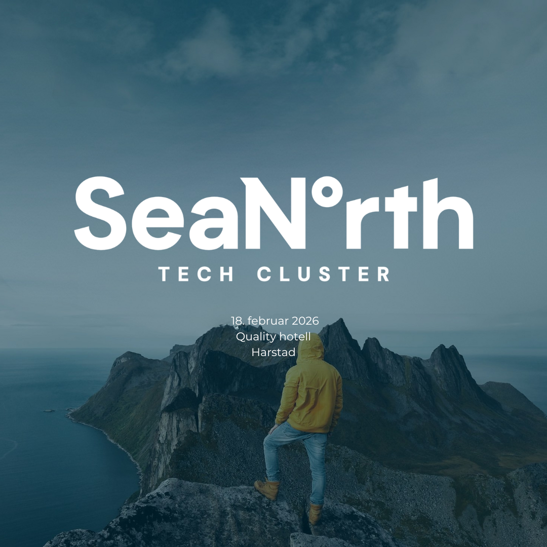 Velkommen til samling med SeaNorth Tech Cluster 18. februar!
