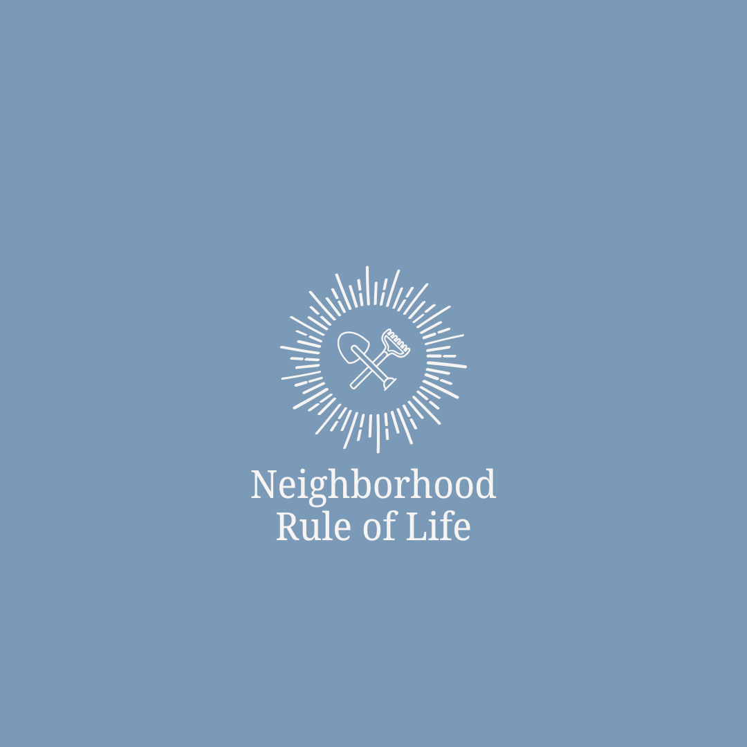 Neighborhood Rule of Life