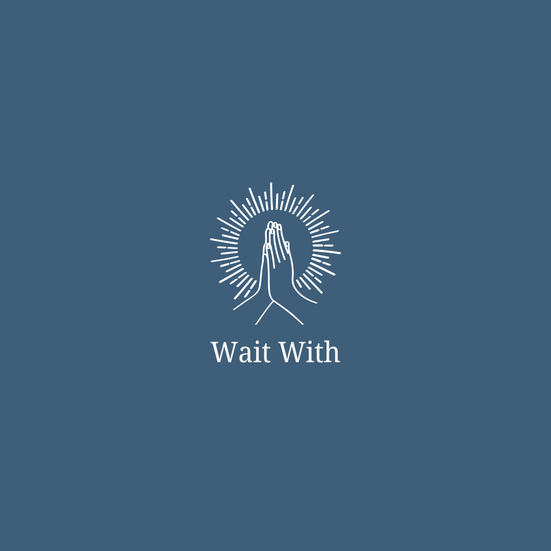 Wait With