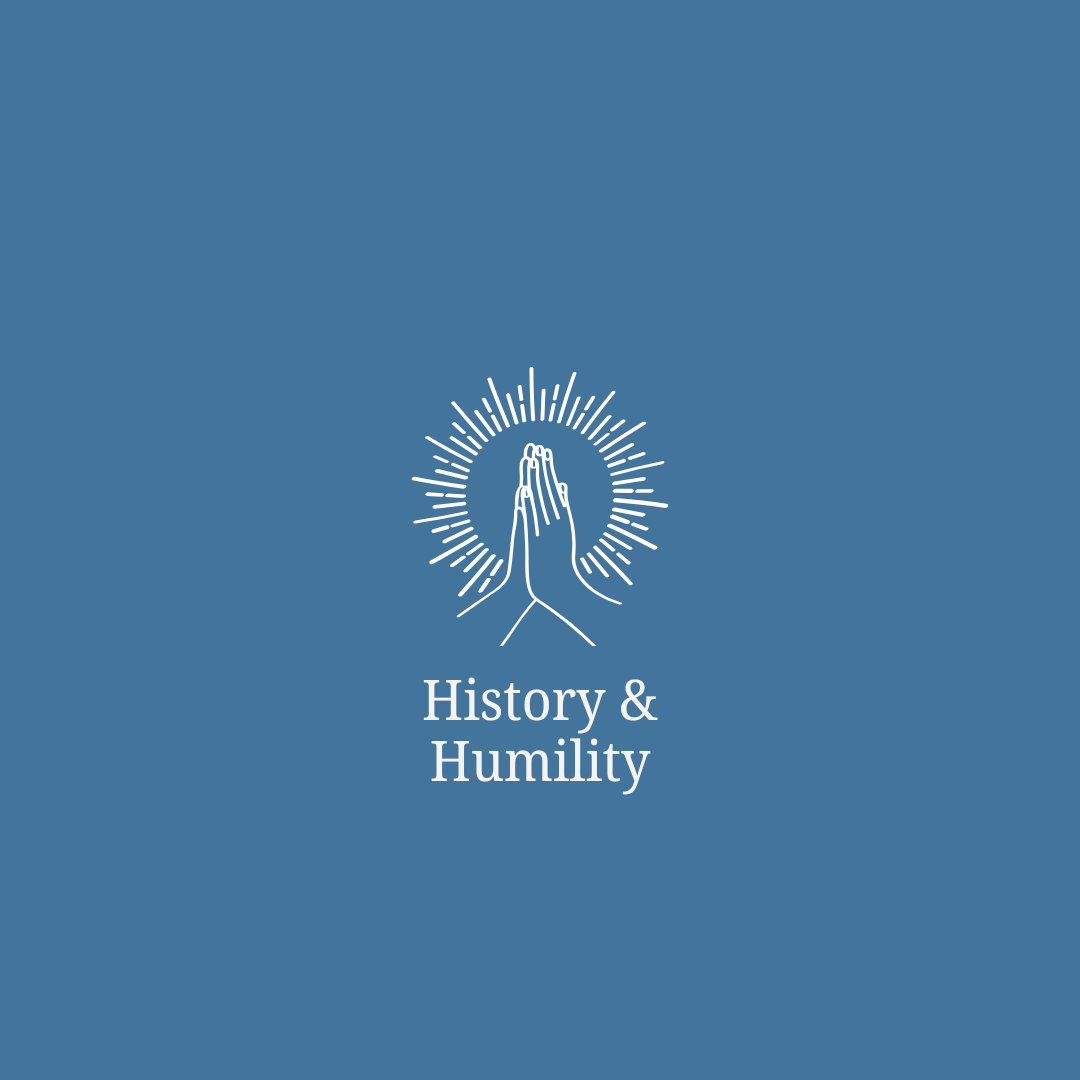 History &amp; Humility