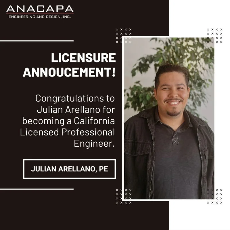 Julian Arellano, PE, is proudly announced as a California Licensed Professional Engineer by Anacapa Engineering and Design, Inc.