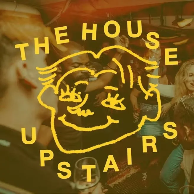 The House Upstairs | Special Guest DJs