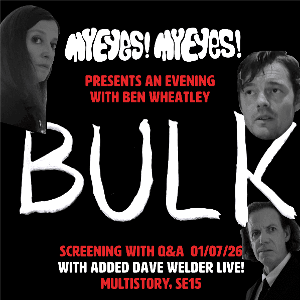 My Eyes! My Eyes!: An Evening with Ben Wheatley
