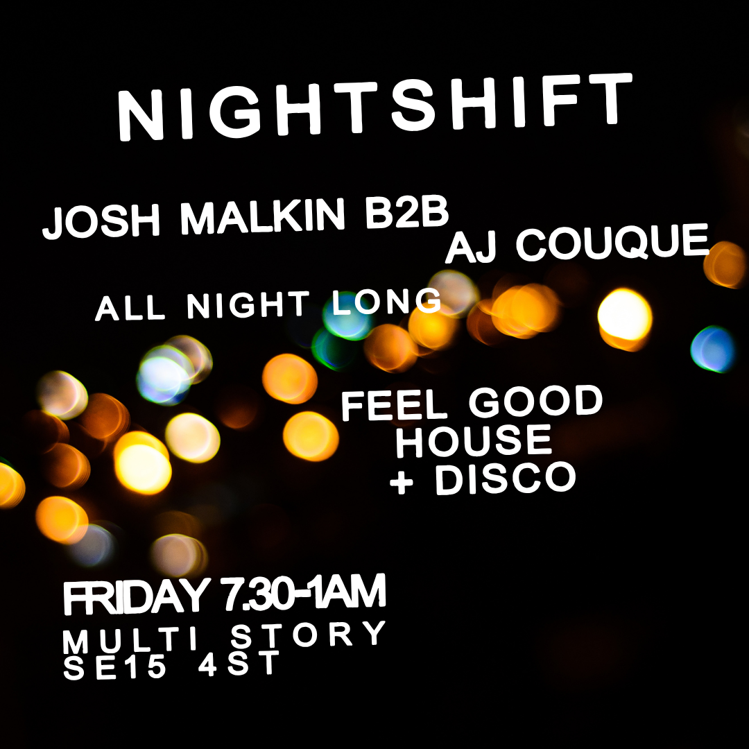 NIGHTSHIFT: Josh Malkin B2B AJ Couque (DJs)