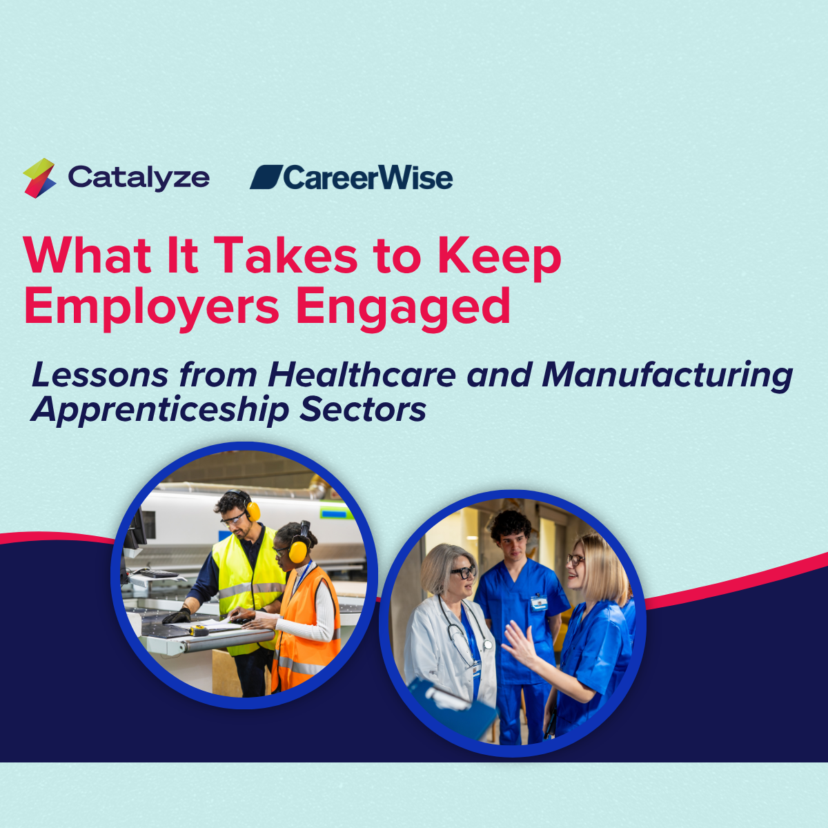 Webinar: What It Takes to Keep Employers Engaged