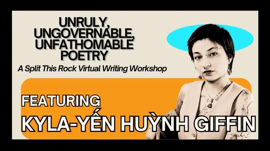 Unruly, Ungovernable, Unfathomable Poetry: A Workshop with Kyla-Yến Huỳnh Giffin