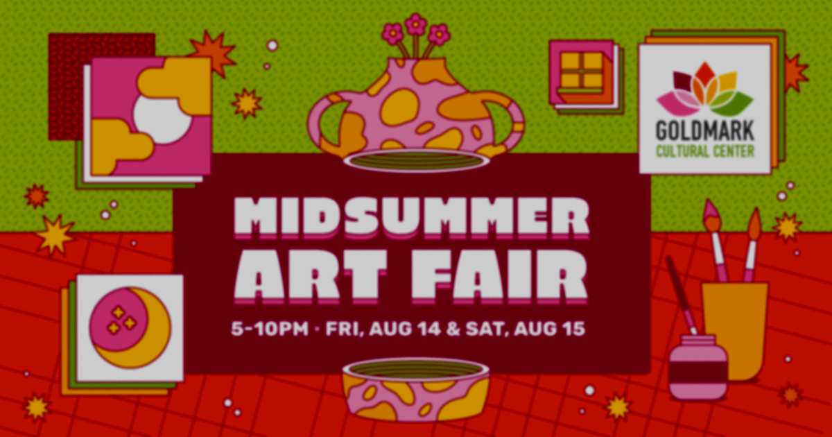Goldmark Cultural Center Midsummer Art Fair on August 14 - 15, 2026