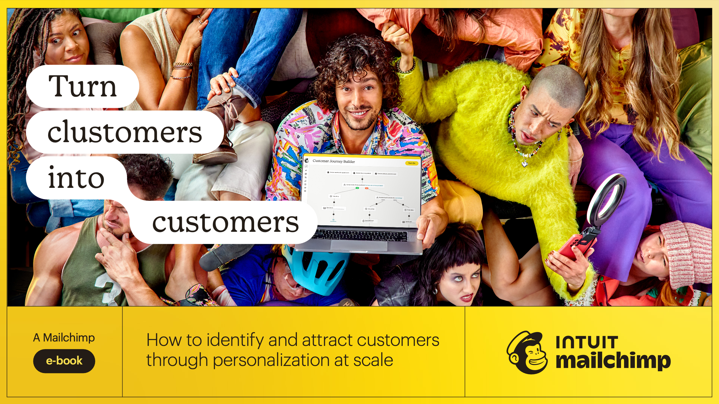 Turn clustomers into
customers: How to identify and attract customers through personalization at scale