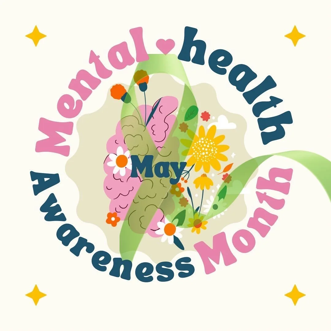 May is Mental Health Awareness Month: Understanding, Supporting, and Prioritizing Mental Wellness