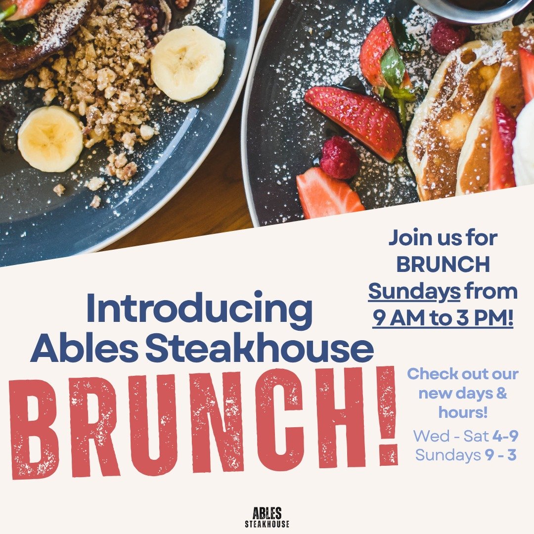 We&rsquo;re excited to announce BRUNCH at Ables Steakhouse, along with the launch of our new hours! Join us every Sunday from 9 AM to 3 PM for a special brunch menu featuring classic favorites and our signature steakhouse twists. Our updated hours ar