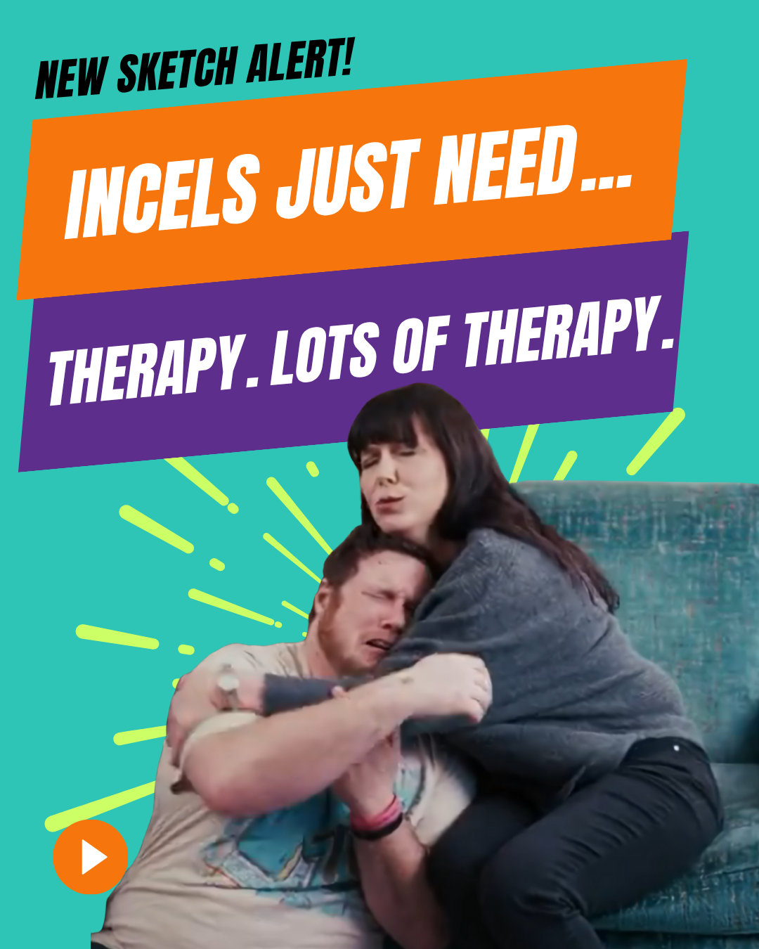 Incels Just Need...Therapy.
