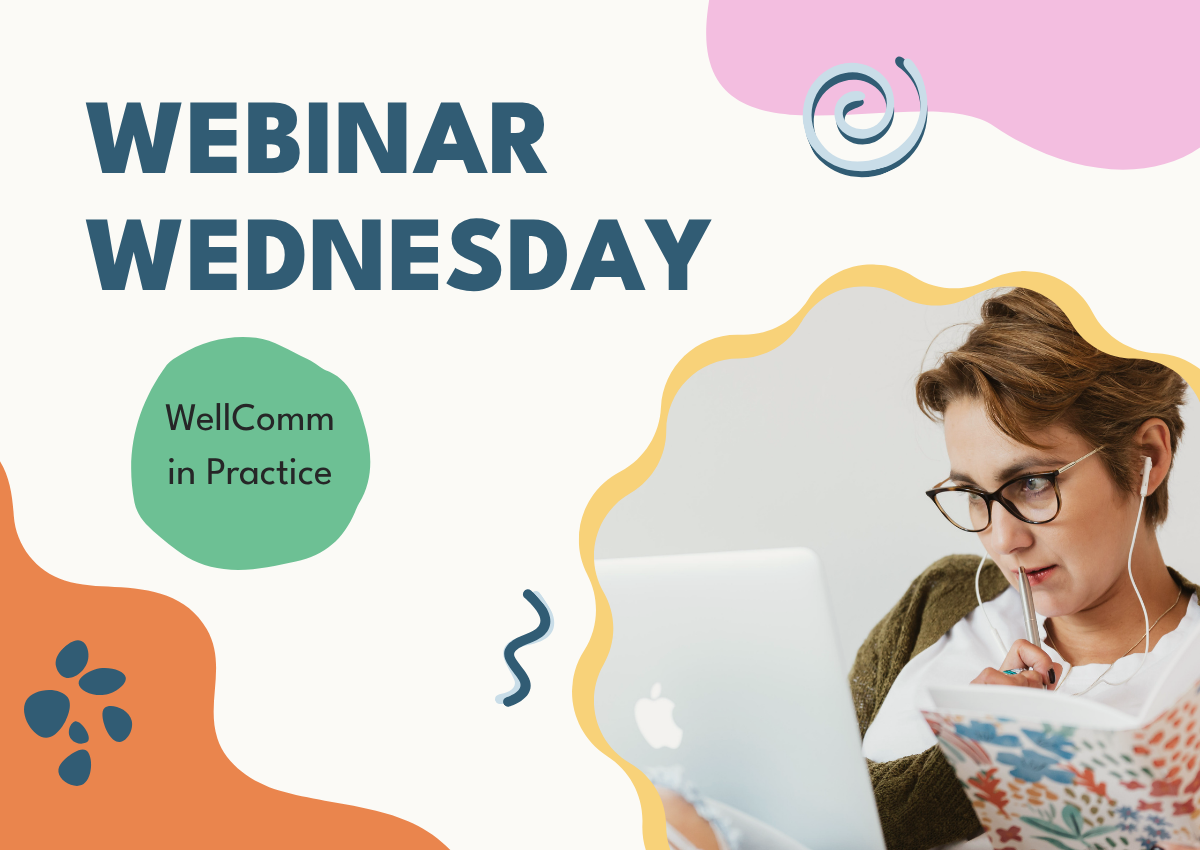 Webinar Wednesday: Implementing WellComm in Practice