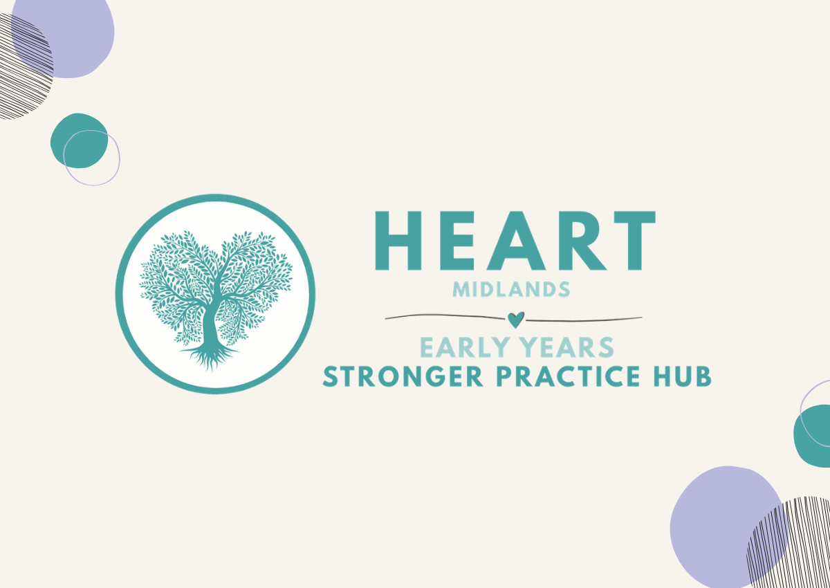 HEART Midlands Early Years Stronger Practice Hub