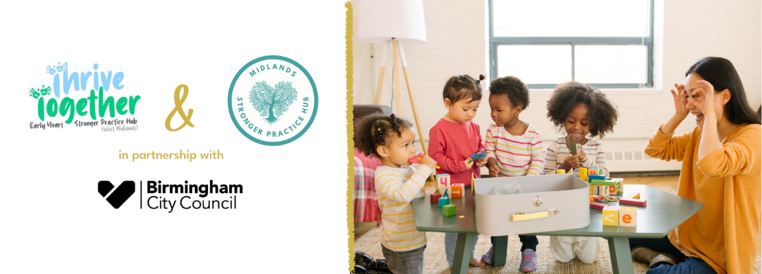 Photograph of a childminder playing with four children in setting alongside the Thrive Together & HEART Midlands SPH logos and the Birmingham City Council logo.