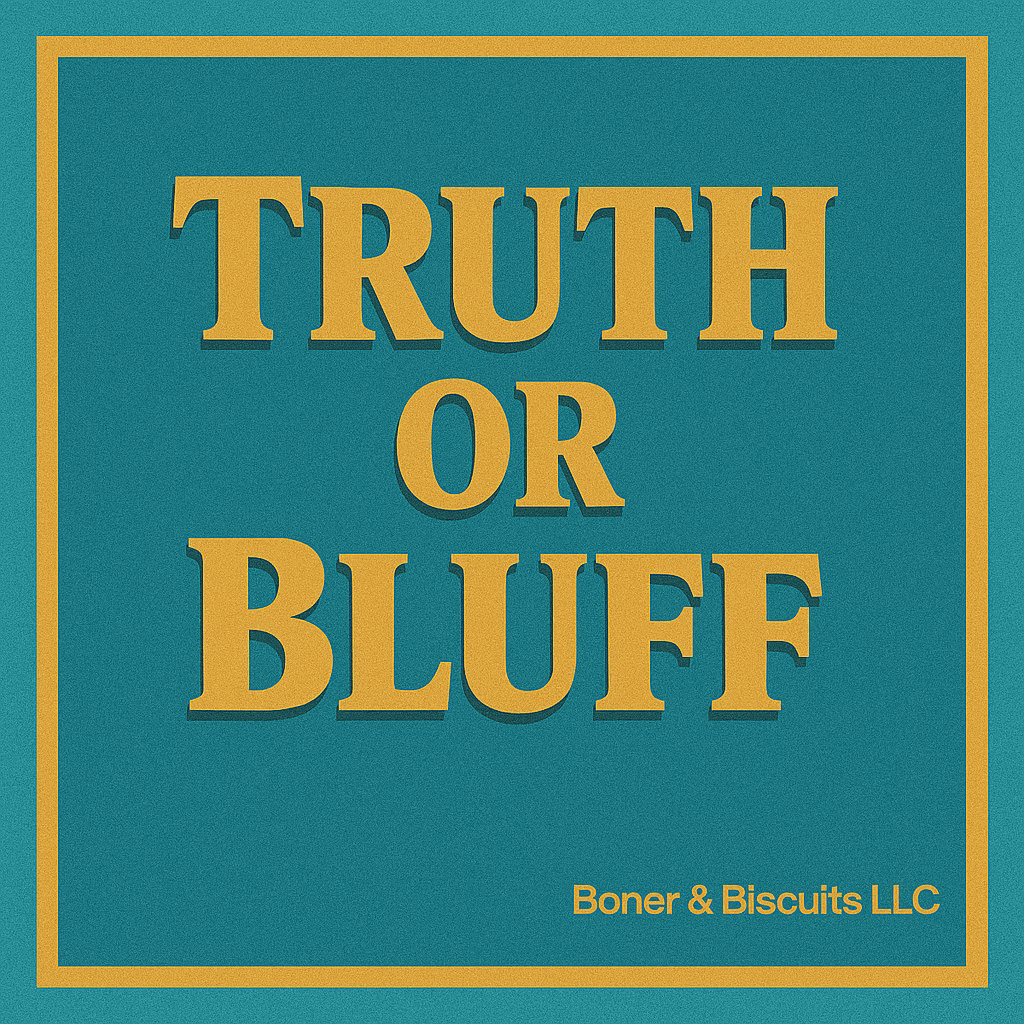 Truth or Bluff