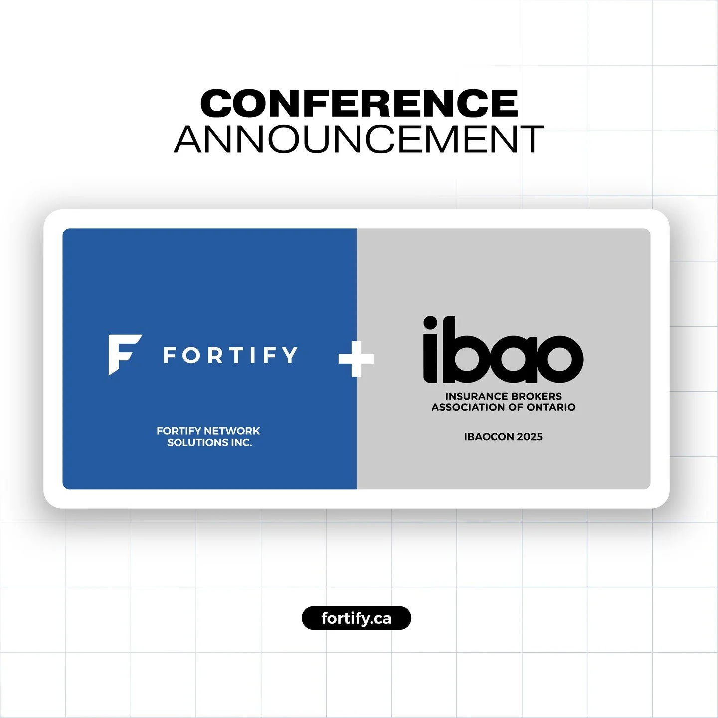 🎉 Fortify is heading to IBAOcon 2025 in Niagara Falls on October 22&ndash;23!

With over 3,000 attendees and 120+ exhibitors, IBAOcon is the place to connect, learn, and lead in the evolving insurance landscape.

Visit our booth to learn how we help