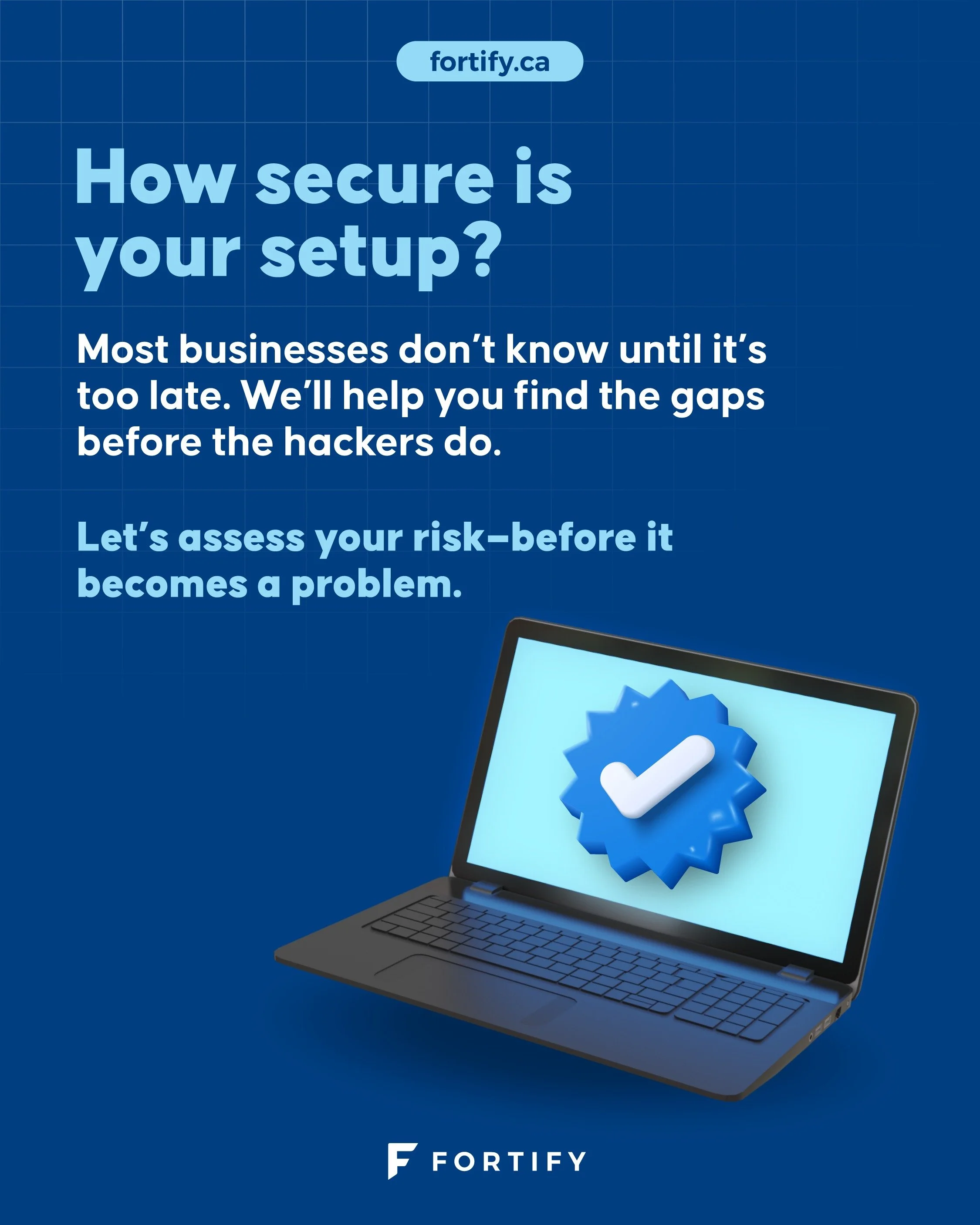 Think your systems are secure? Let&rsquo;s find out. 🔍

Our risk assessment gives you a clear picture of where you stand&mdash;and what to fix.

fortify.ca

#RiskAssessment #CyberSecurity #MSP #ProtectYourBusiness #EveryBusinessFortified
