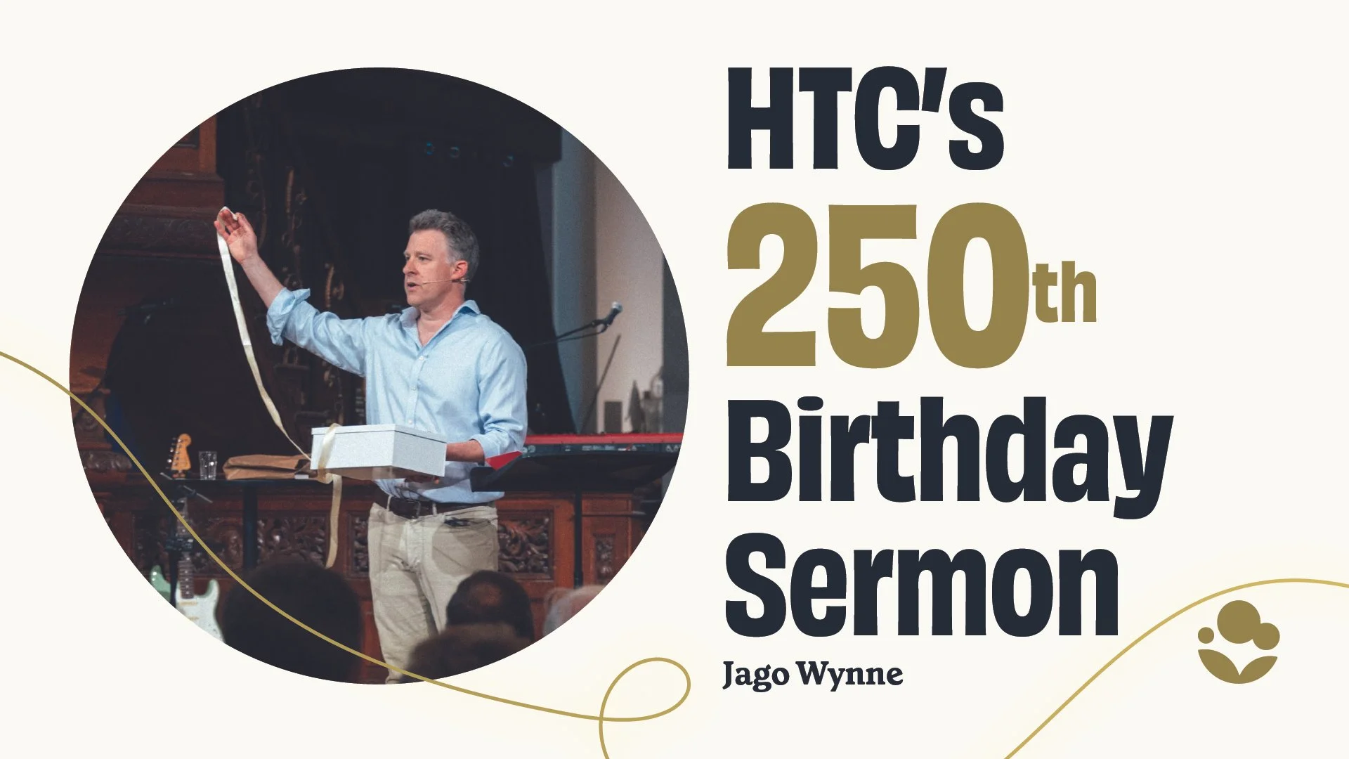 HTC’s 250 Birthday Sermon
