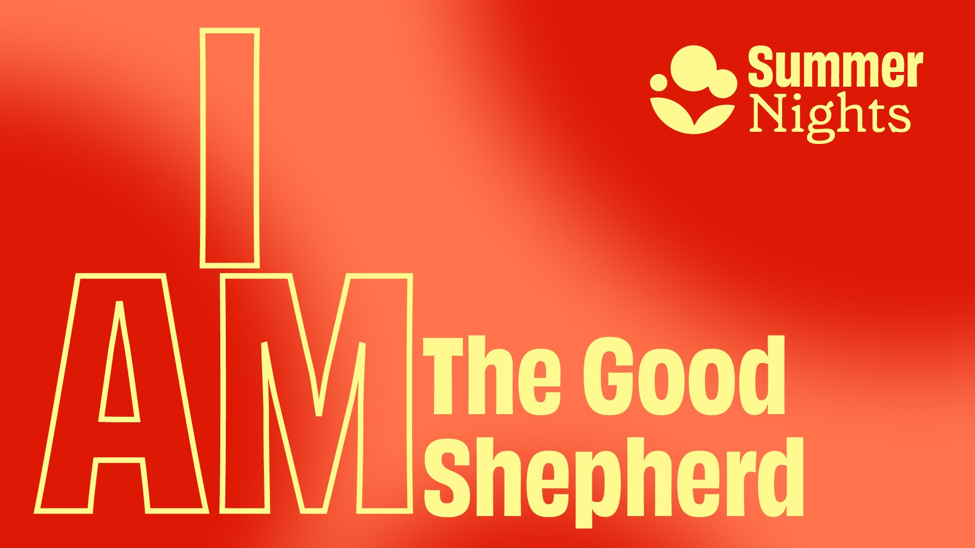 Summer Nights - I Am The Good Shepherd