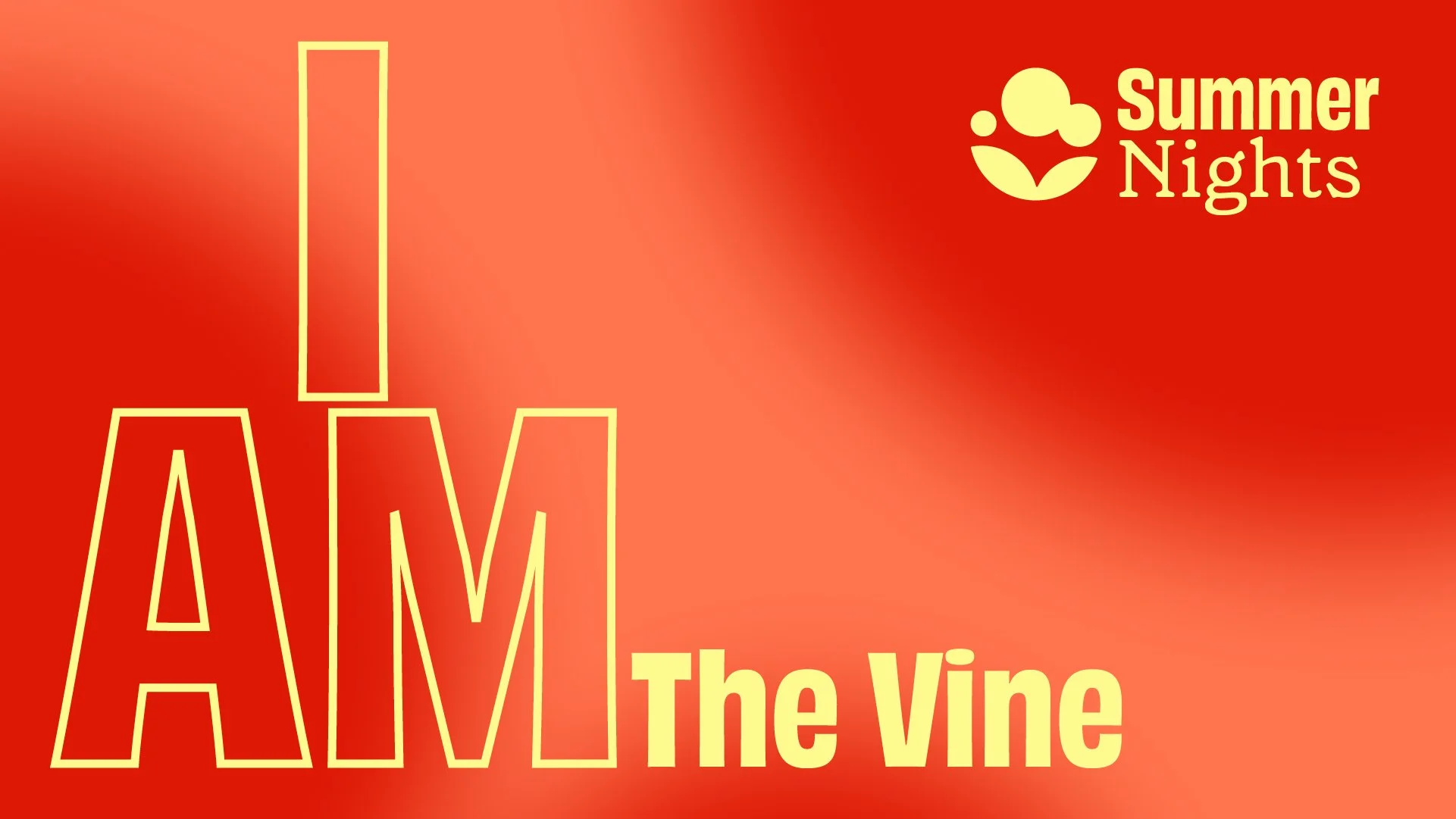 Summer Nights - I Am The Vine