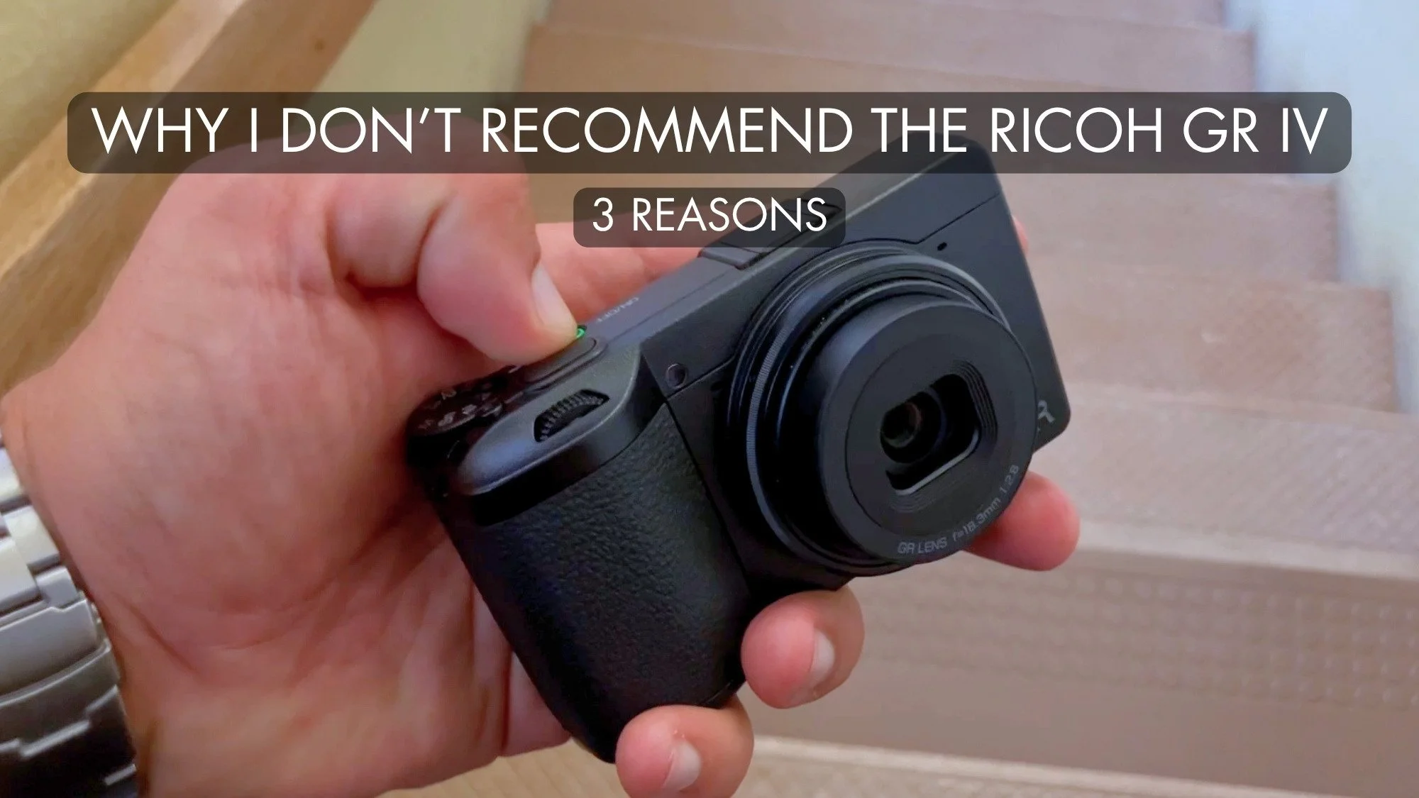 Why I Don’t Recommend the Ricoh GR IV - Buy the Ricoh GR III Instead
