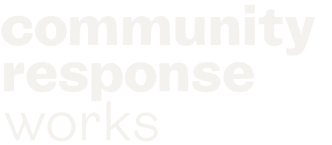 Community Response Works