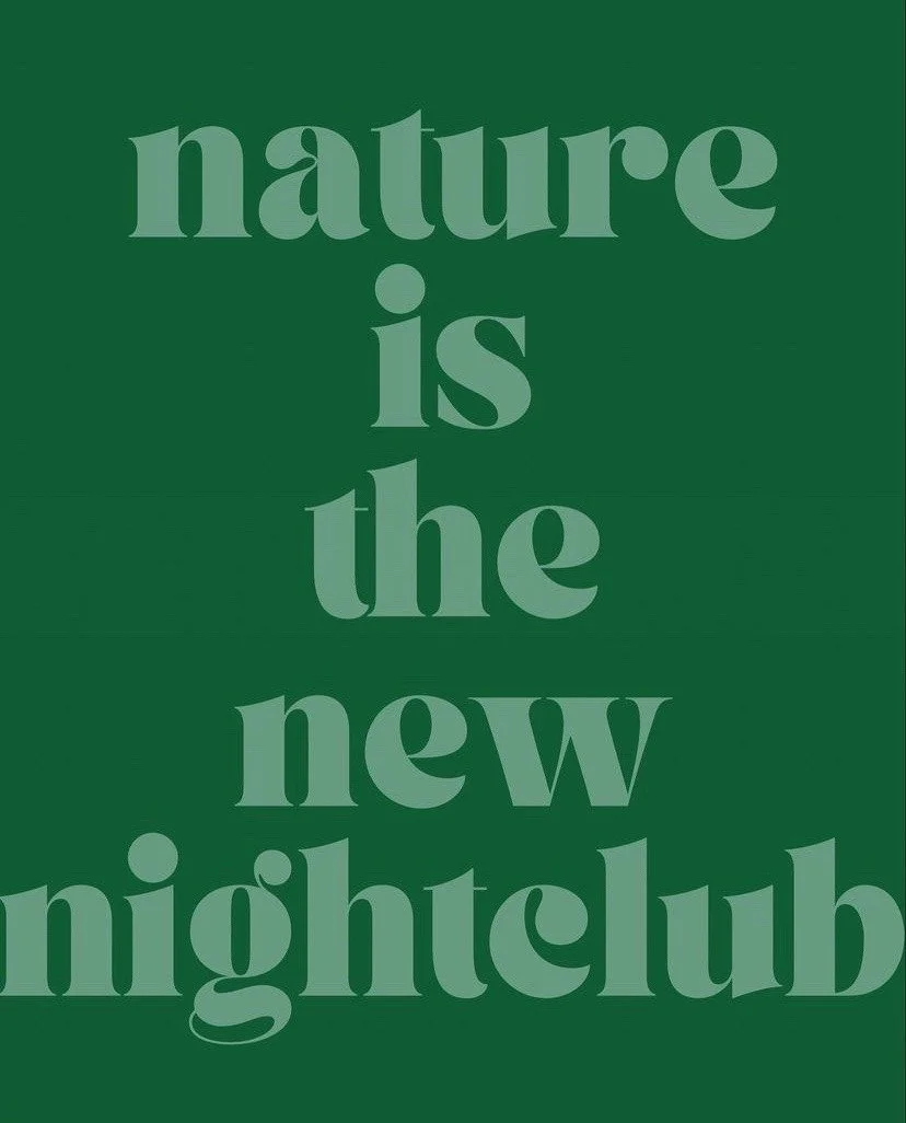 Green background with large, light green text that reads, "nature is the new nightclu".