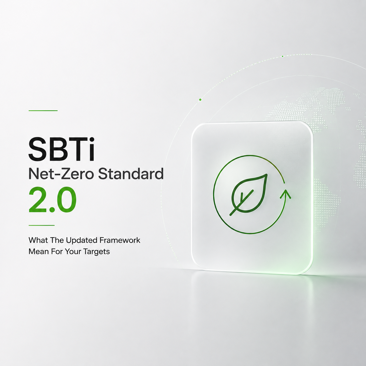 SBTi Net-Zero Standard 2.0: What The Updated Framework Mean For Your Targets