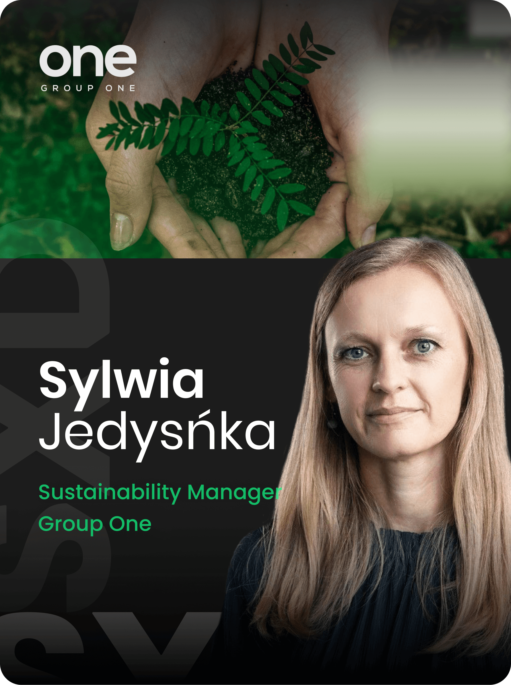 Person holding a small plant with the text "Sylwia Jedysńka, Sustainability Manager, Group One".
