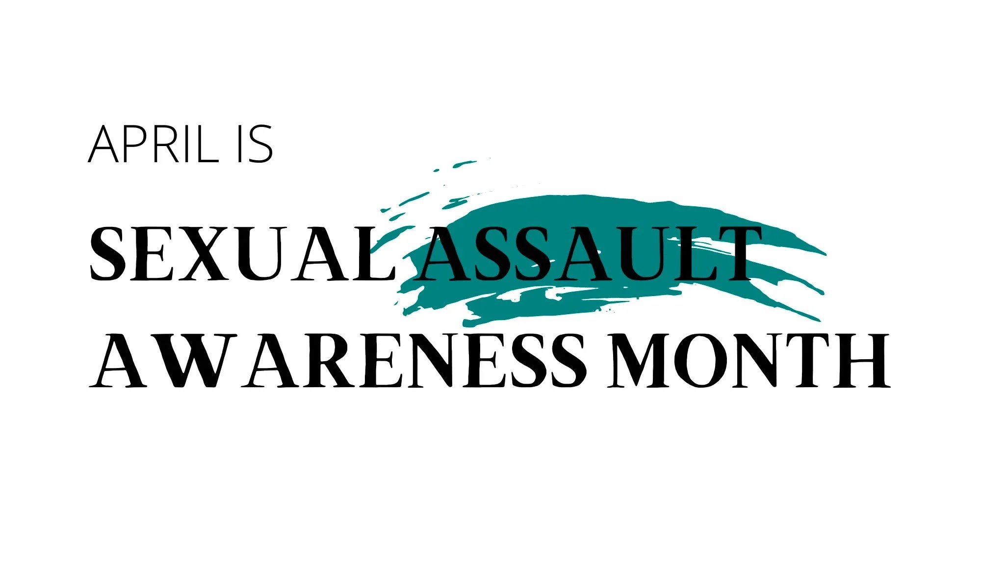 APRIL IS SEXUAL ASSAULT AWARENESS MONTH