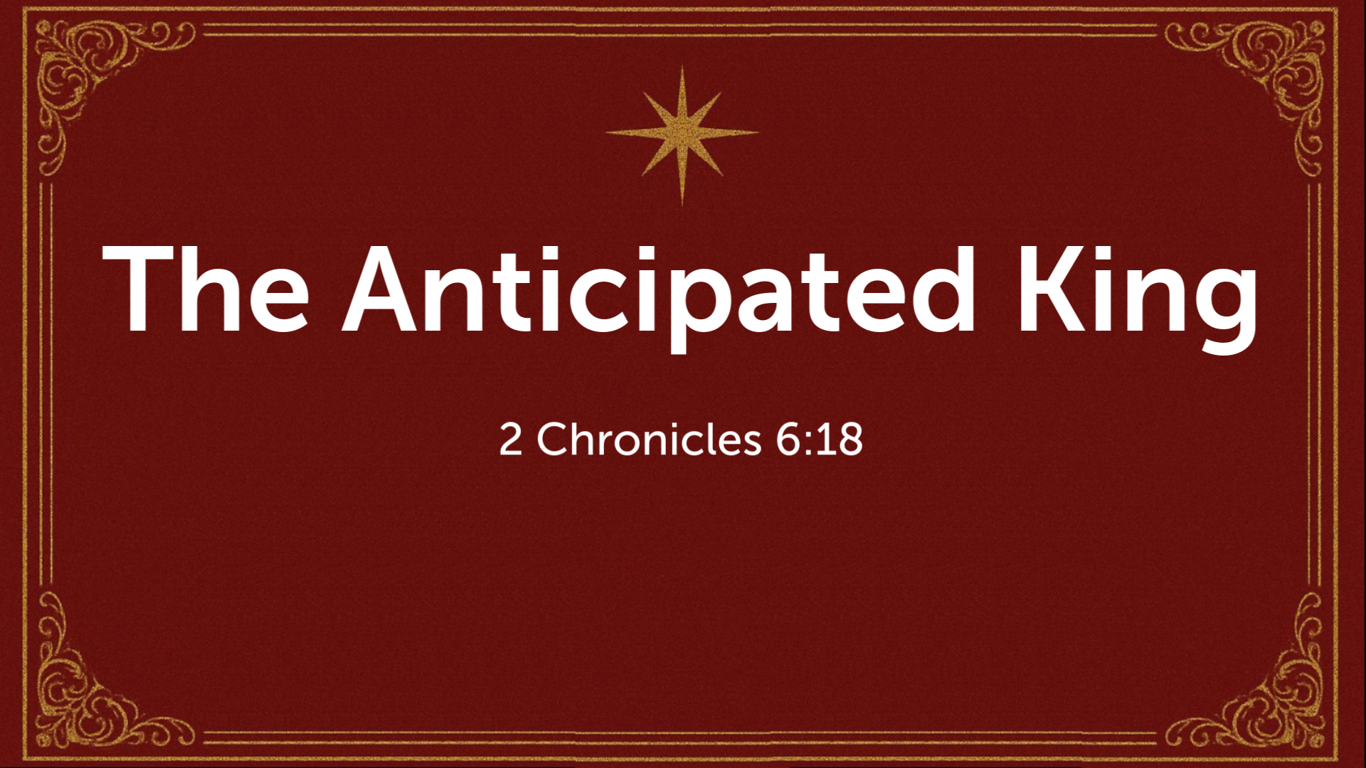 The Anticipated King:  Day Three