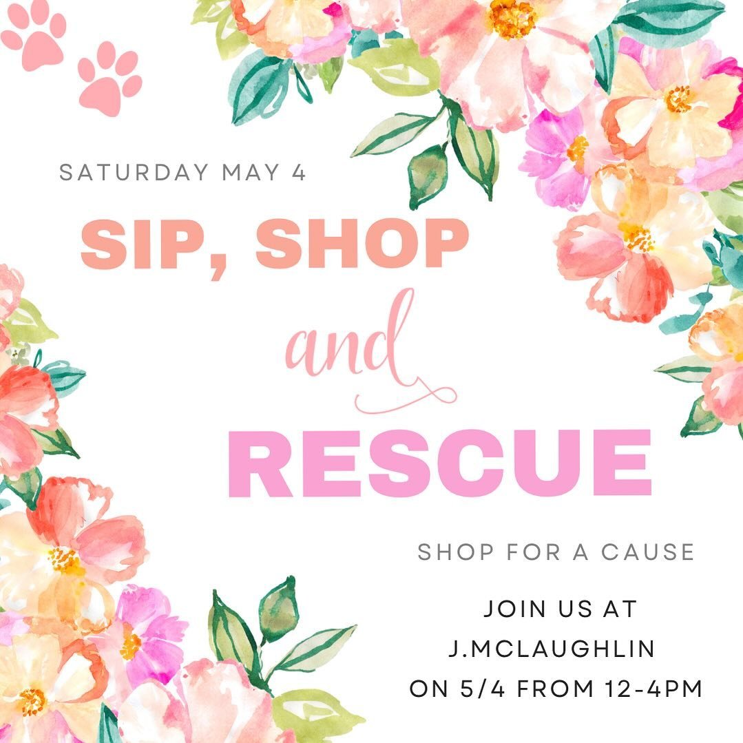 Woof woof! 🥂🛍️🐾

We hope you will join us for our fabulous Sip &amp; Shop Adoption Event this Saturday May 4th from 12-4pm at J.McLaughlin located at 212 King Street🥂

J.McLaughlin is generously donating 15% of all sales during the event time to 